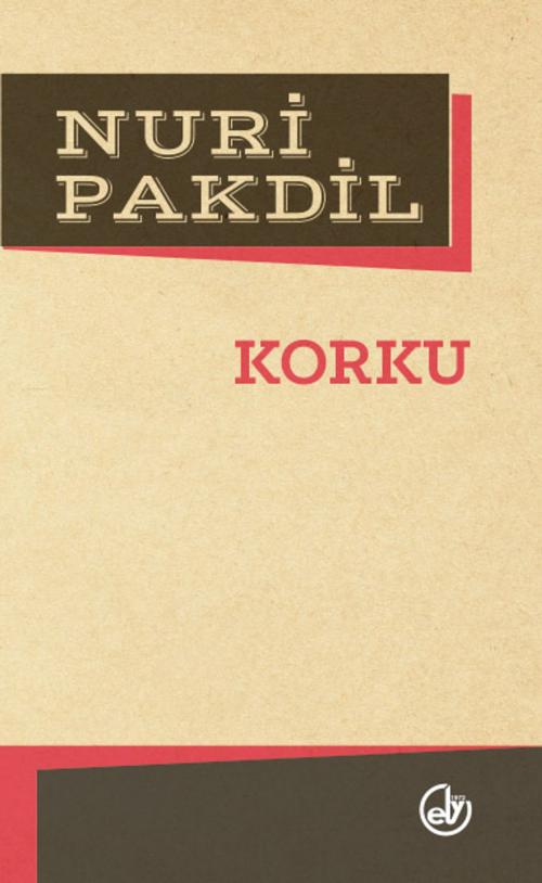 Cover of the book Korku by Nuri Pakdil, Edebiyat Dergisi Yayınları