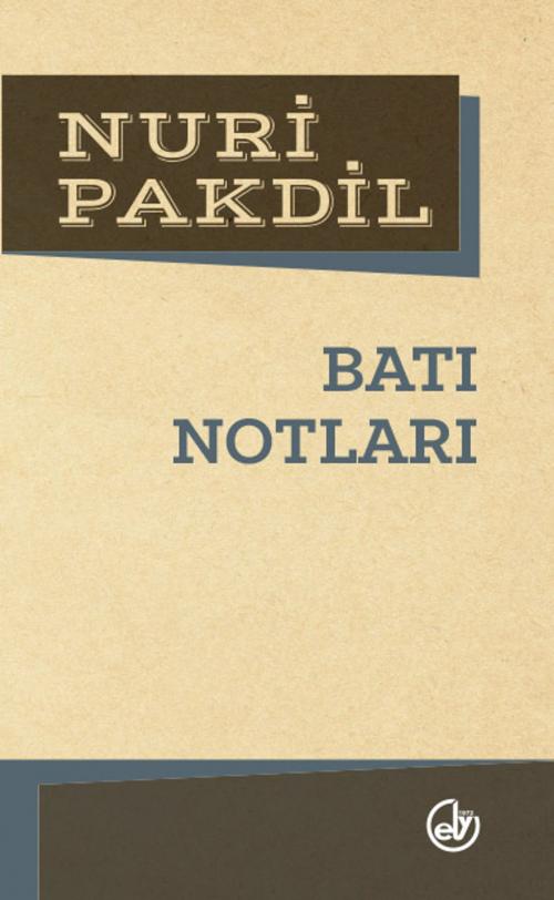 Cover of the book Batı Notları by Nuri Pakdil, Edebiyat Dergisi Yayınları