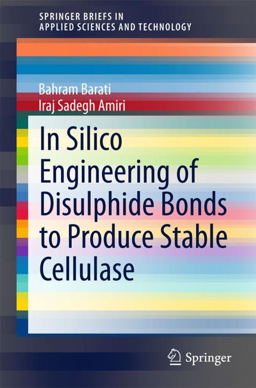 Cover of the book In Silico Engineering of Disulphide Bonds to Produce Stable Cellulase by Bahram Barati, Iraj Sadegh Amiri, Springer Singapore