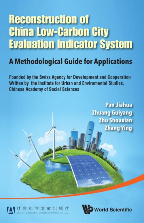 Cover of the book Reconstruction of China's Low-Carbon City Evaluation Indicator System by Jiahua Pan, Guiyang Zhuang, Shouxian Zhu;Ying Zhang, World Scientific Publishing Company