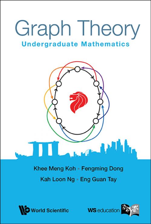 Cover of the book Graph Theory by Khee Meng Koh, Fengming Dong, Kah Loon Ng;Eng Guan Tay, World Scientific Publishing Company