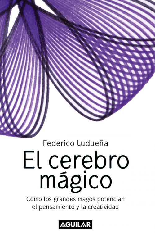 Cover of the book El cerebro mágico by Federico Ludueña, Penguin Random House Grupo Editorial Argentina
