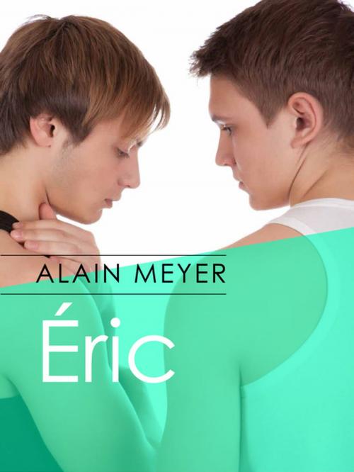 Cover of the book Éric by Alain Meyer, Éditions Textes Gais