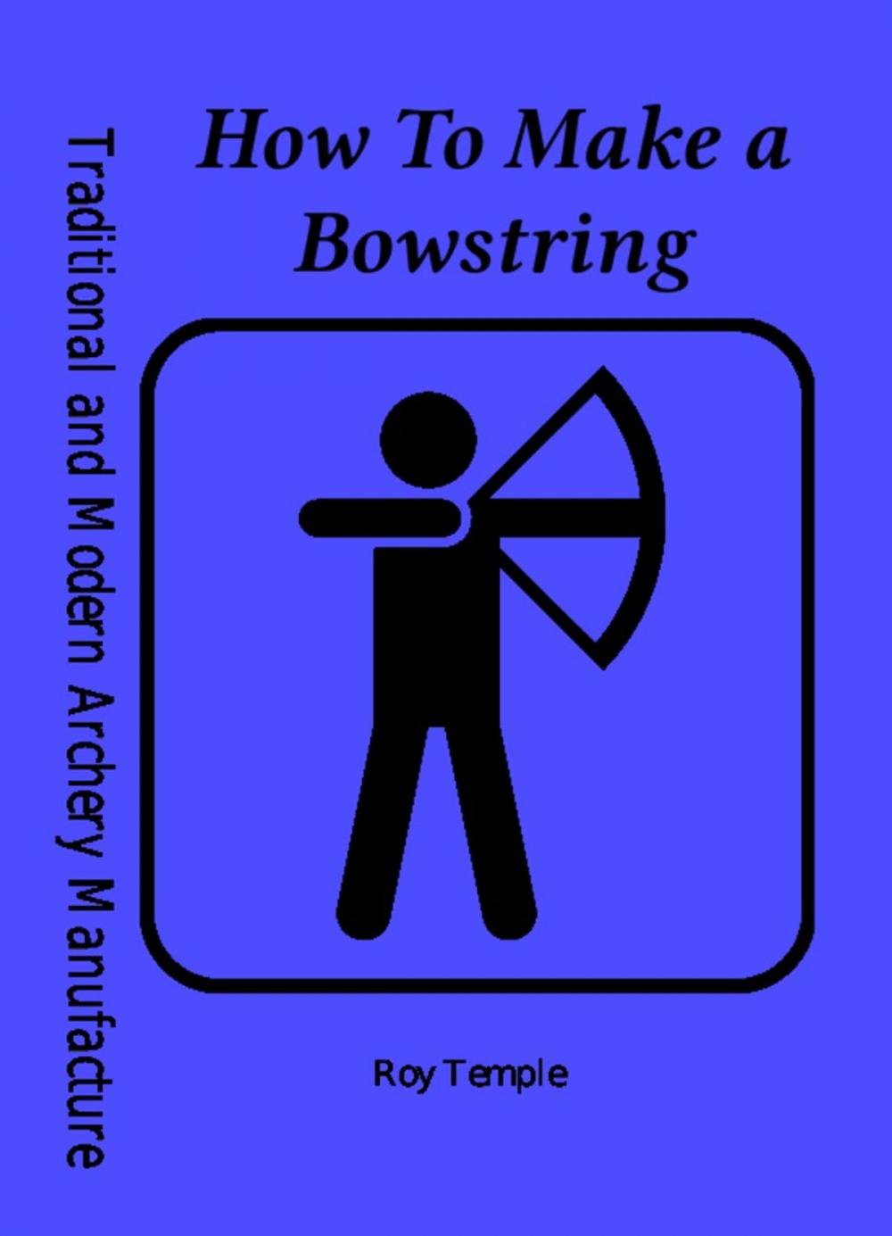 Big bigCover of How To Make a Bowstring