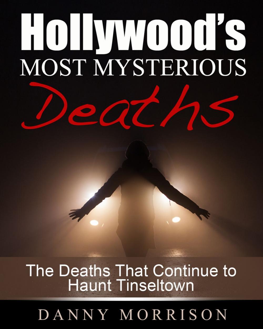 Big bigCover of Hollywood’s Most Mysterious Deaths