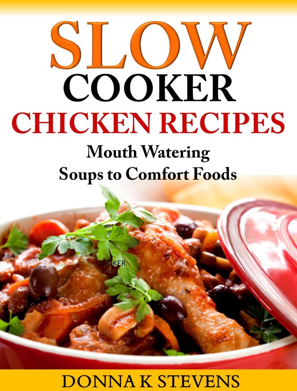 Big bigCover of Slow Cooker Chicken Recipes
