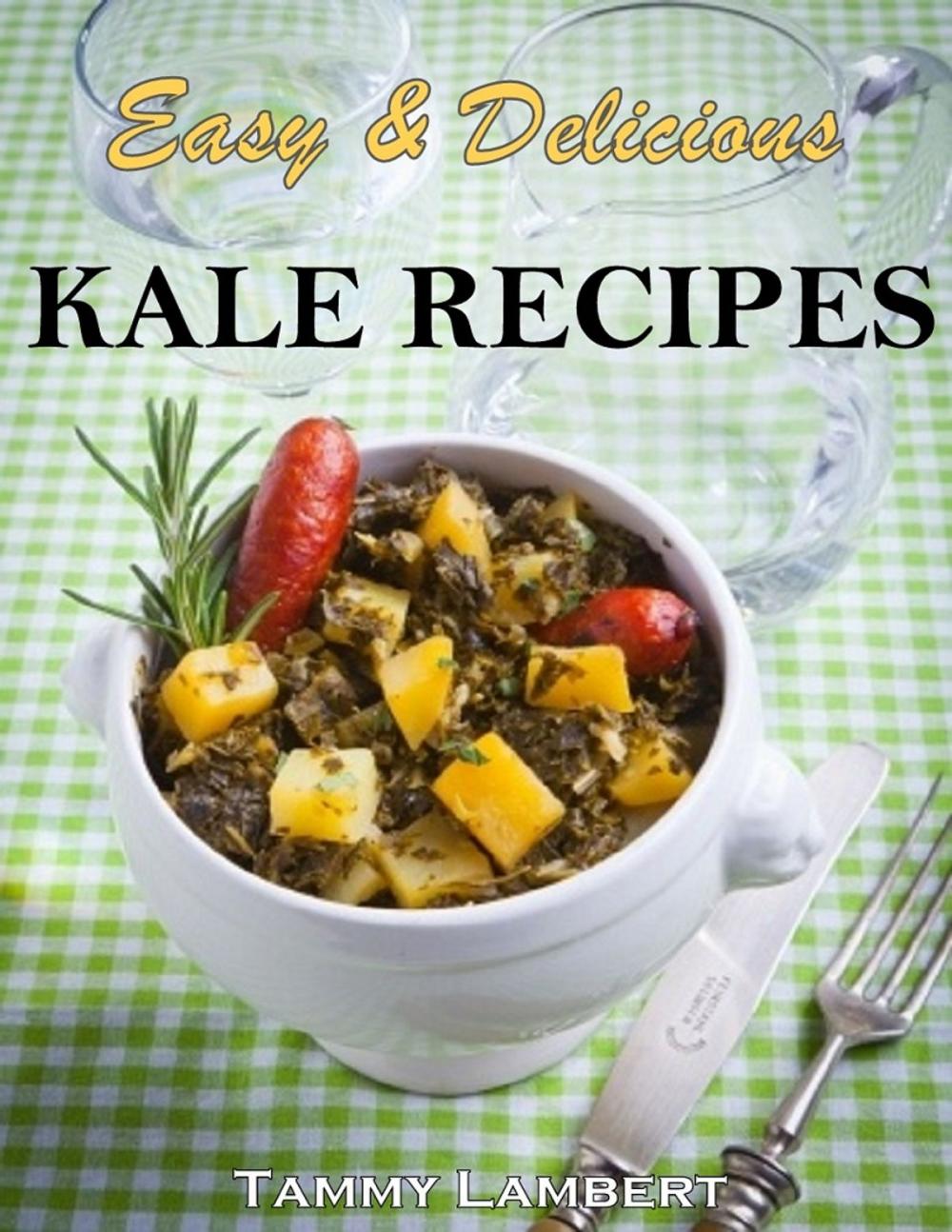 Big bigCover of Delicious & Simple Kale Recipes