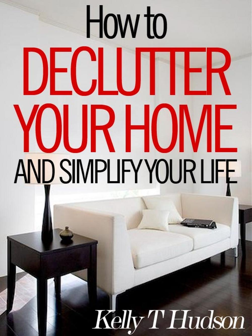 Big bigCover of How to Declutter Your Home and Simplify Your Life