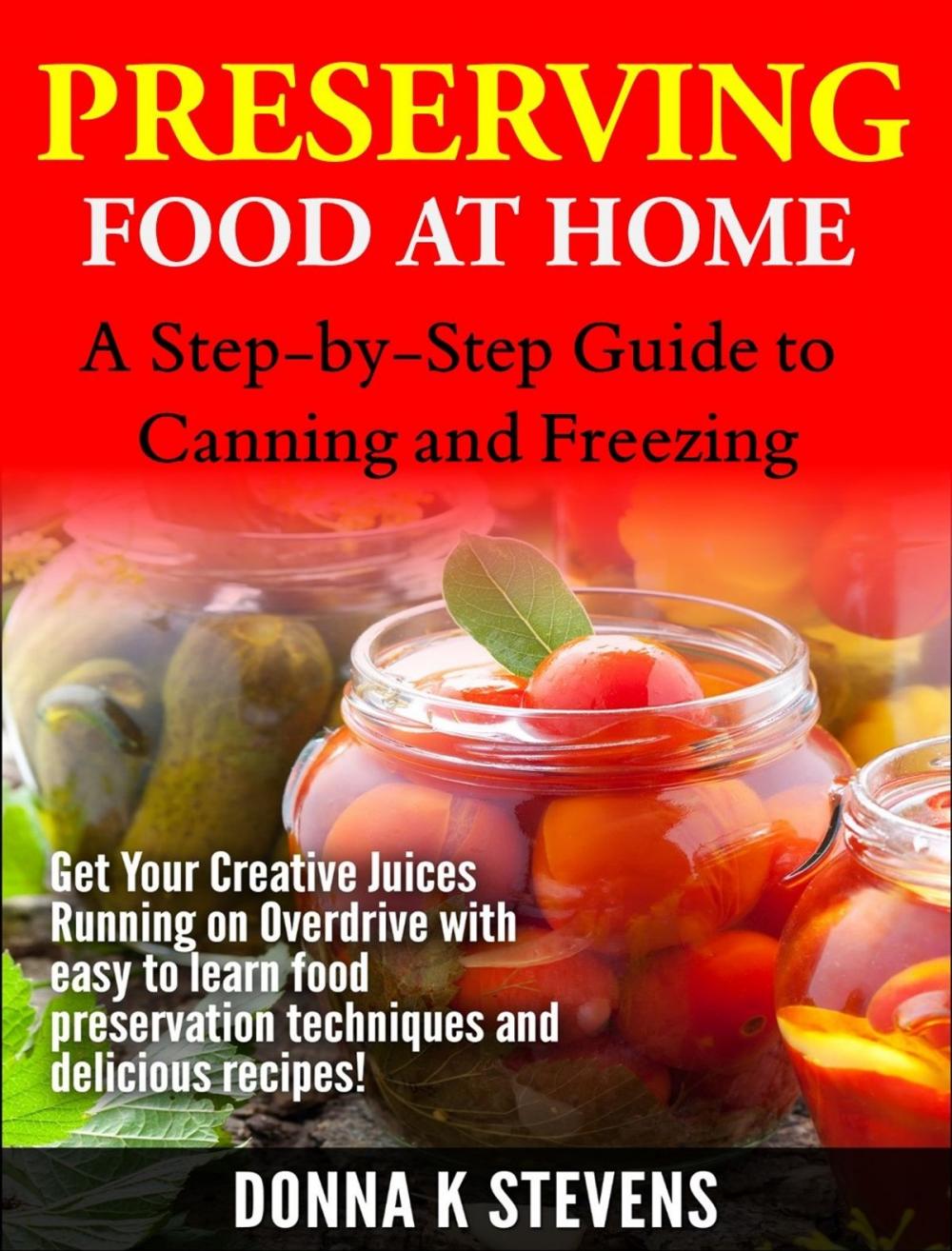 Big bigCover of Preserving Food at Home: A Step-by-Step Guide to Canning and Freezing