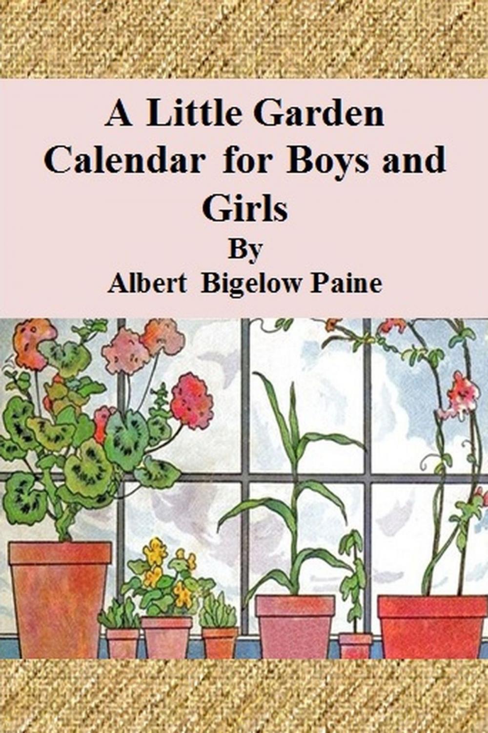 Big bigCover of A Little Garden Calendar for Boys and Girls
