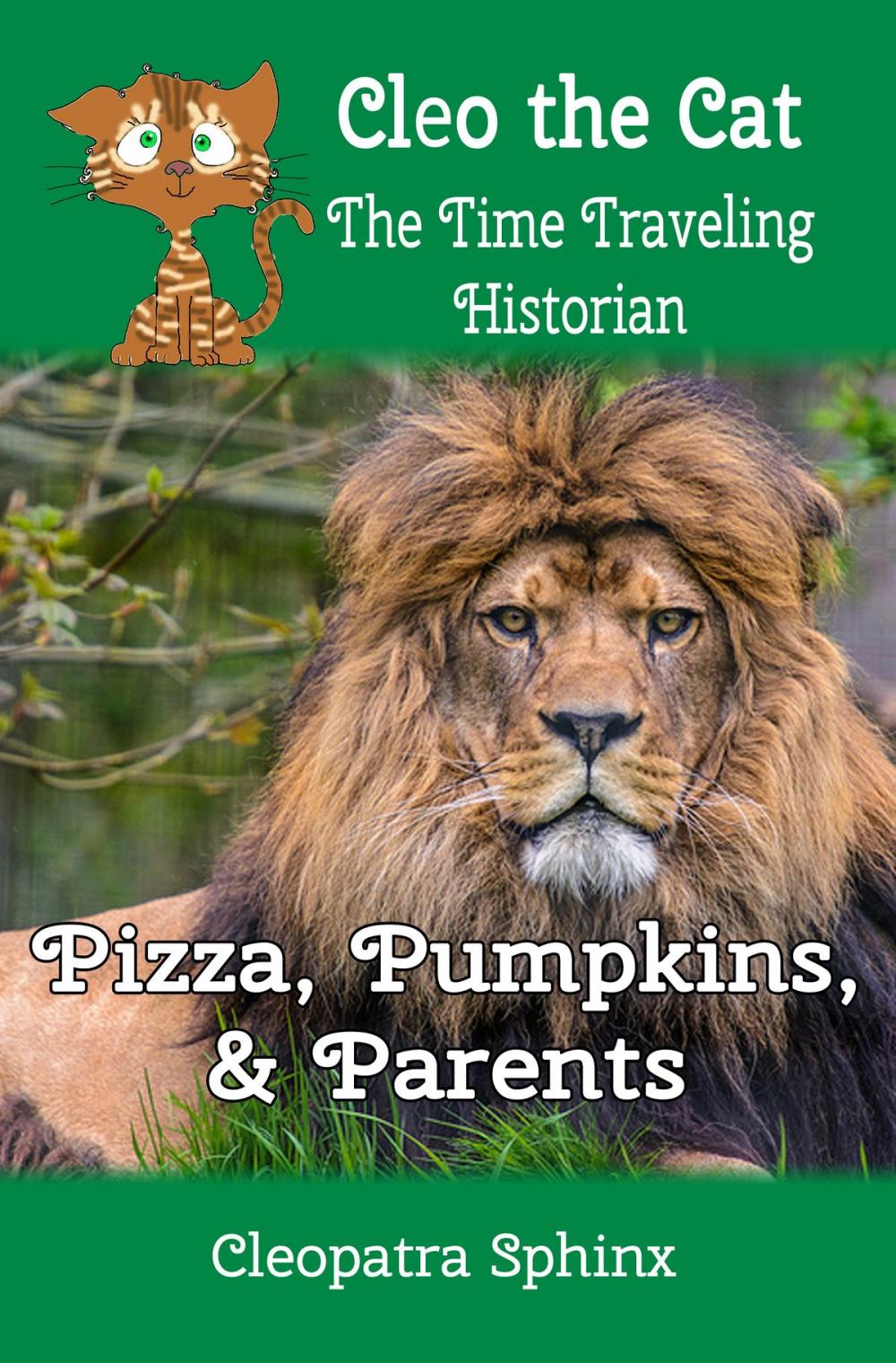 Big bigCover of Cleo the Cat, the Time Traveling Historian: Pizza, Pumpkins, and Parents