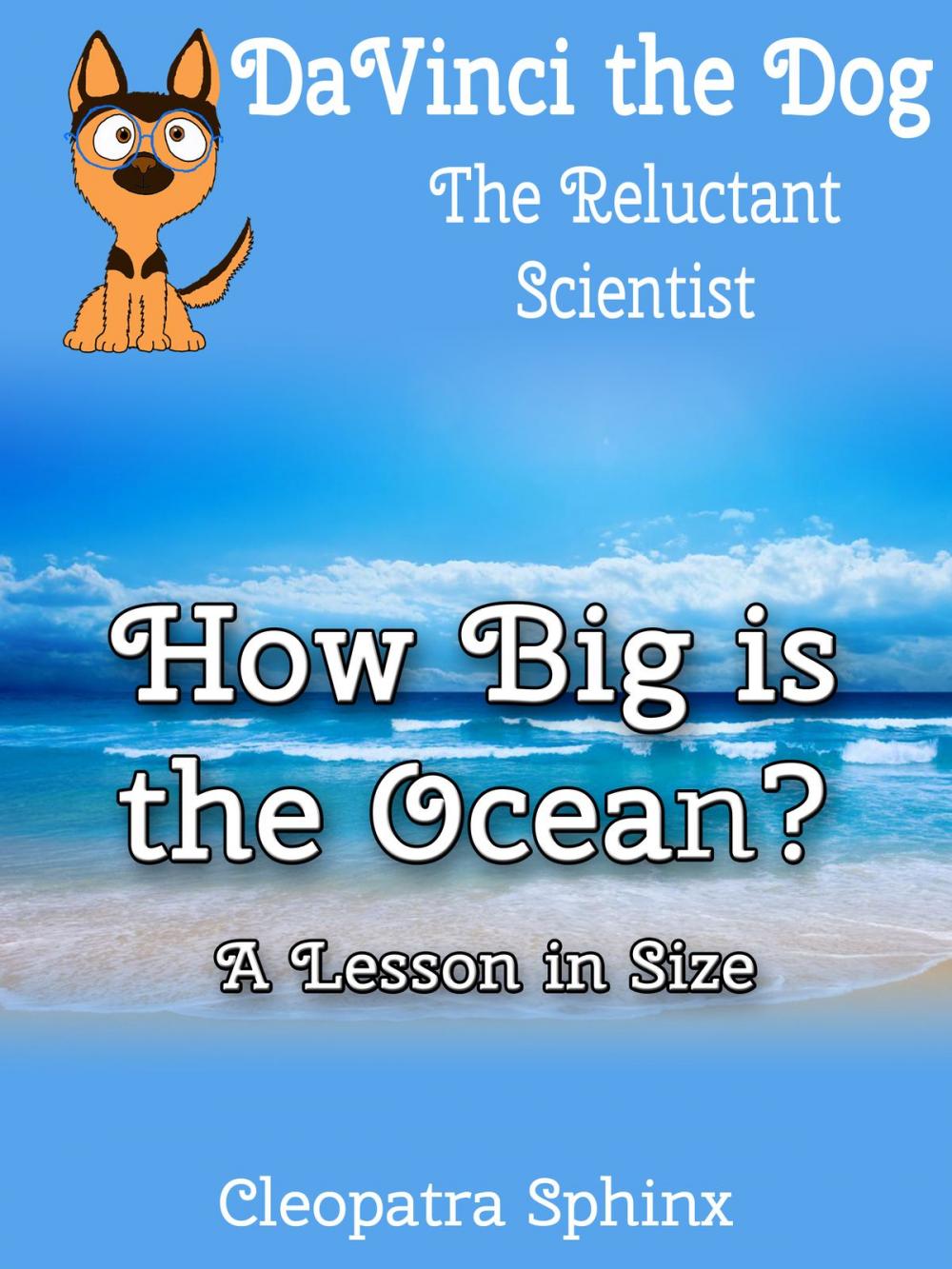 Big bigCover of DaVinci the Dog, the Reluctant Scientist #1: How Big is the Ocean?