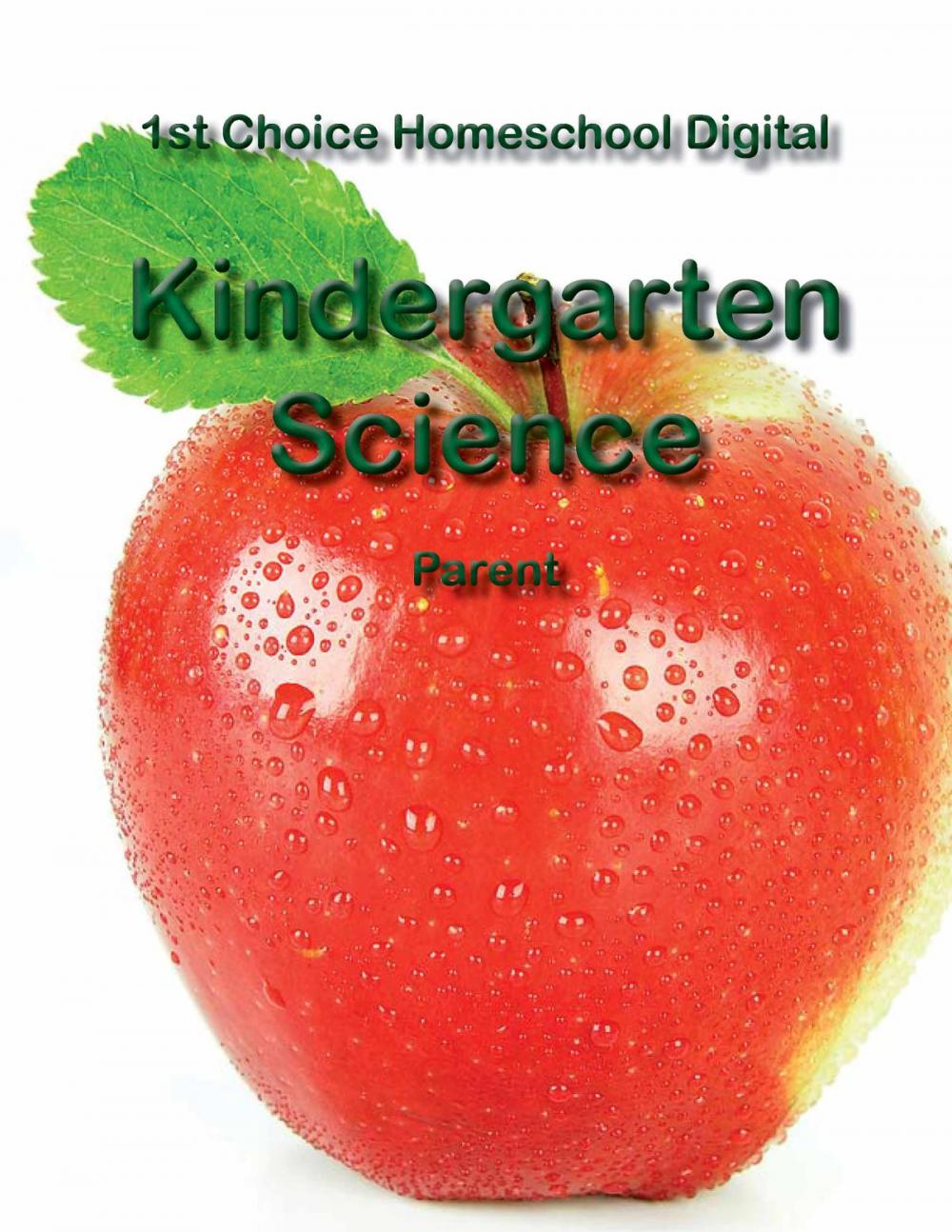Big bigCover of 1st Choice Homeschool Digital Kindergarten Science – Teacher Edition