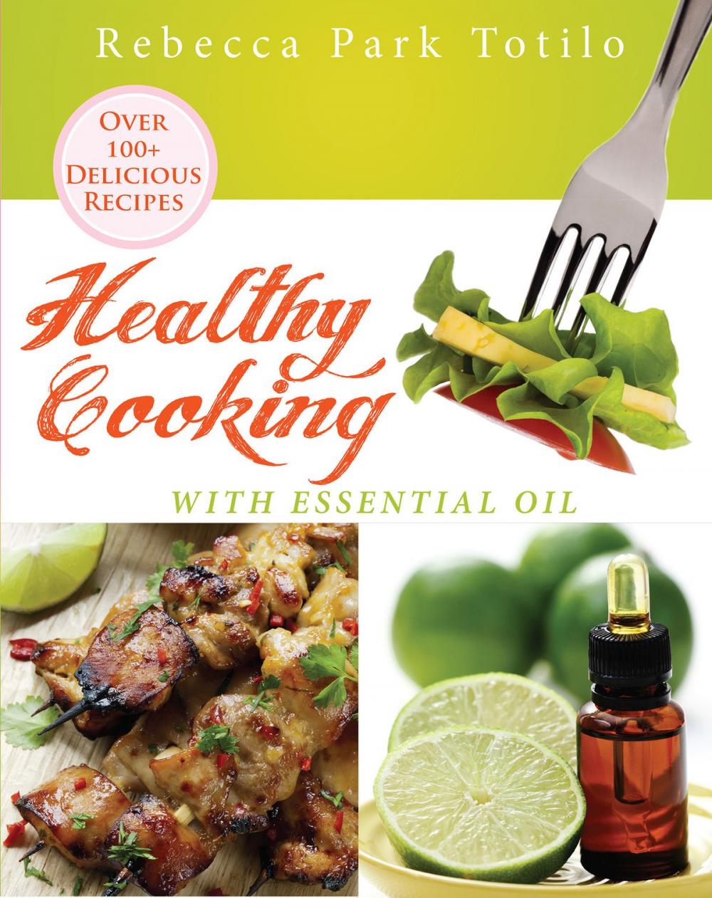 Big bigCover of Healthy Cooking With Essential Oil