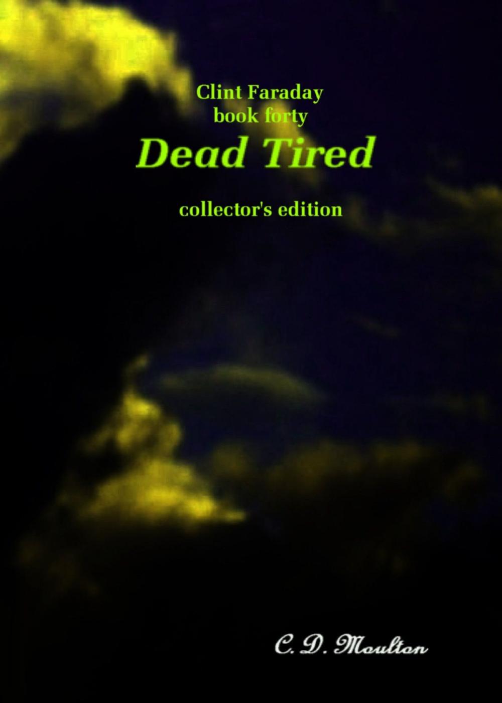 Big bigCover of Clint Faraday Mysteries Book 40: Dead Tired Collector's Edition