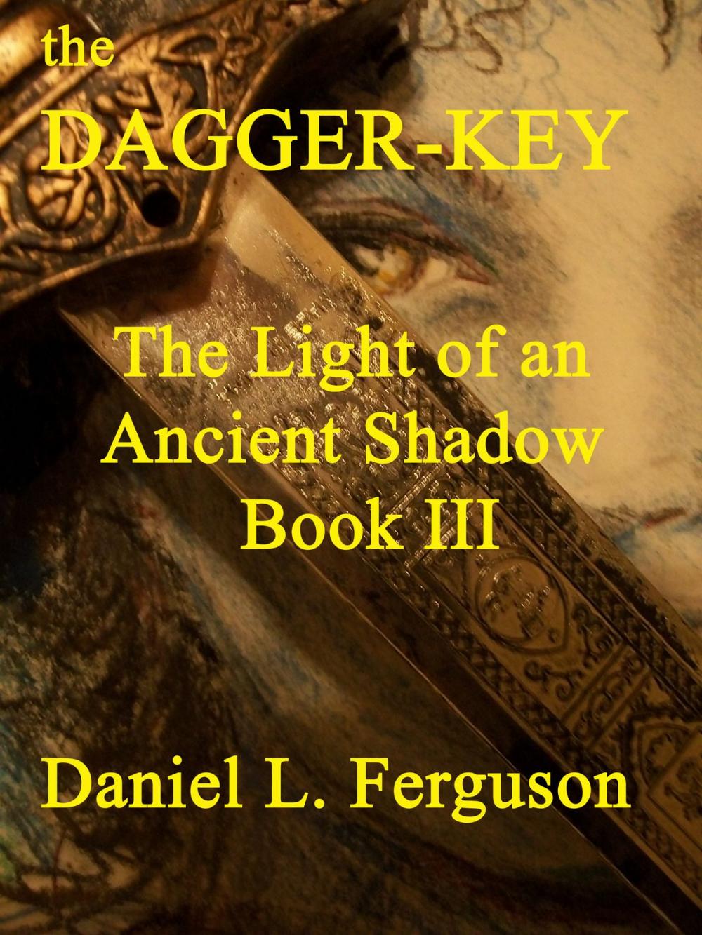 Big bigCover of The Dagger-key book III: The Light of an Ancient Shadow