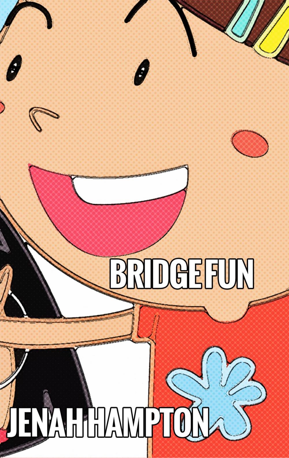 Big bigCover of Bridge Fun (Illustrated Children's Book Ages 2-5)