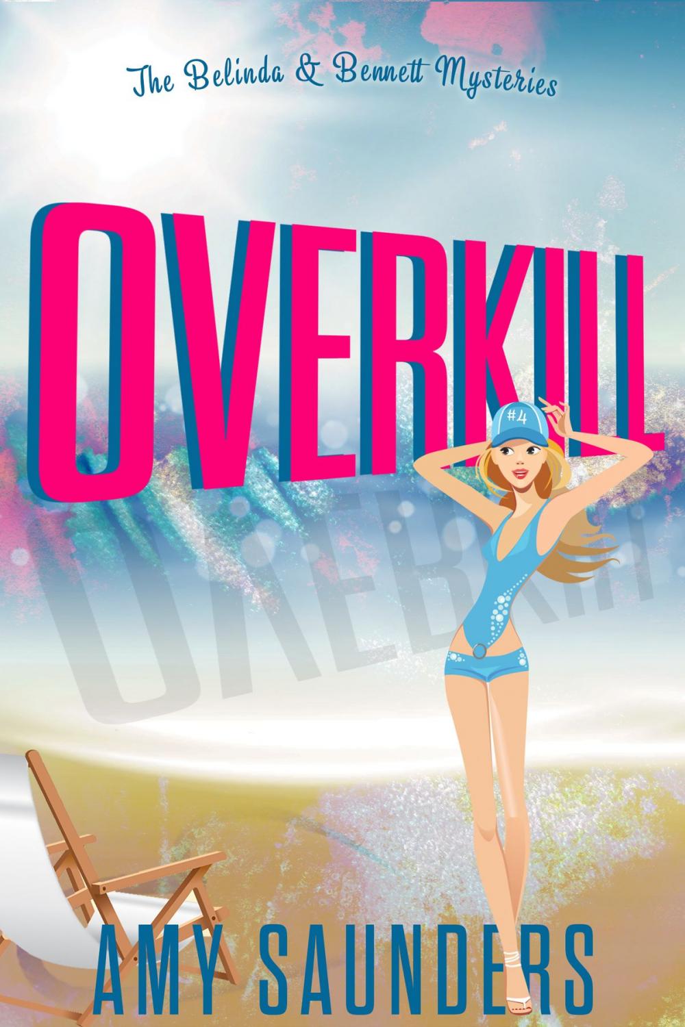 Big bigCover of Overkill (The Belinda & Bennett Mysteries, Book Four)