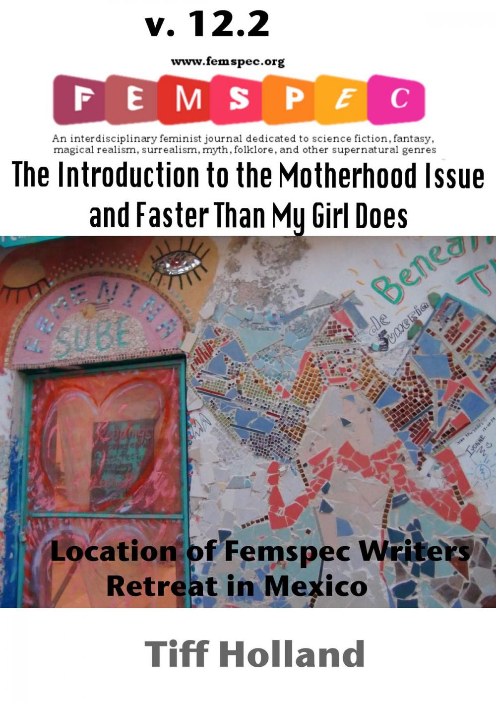 Big bigCover of The Introduction to the Motherhood Issue and Faster Than My Girl Does Femspec v. 12.2
