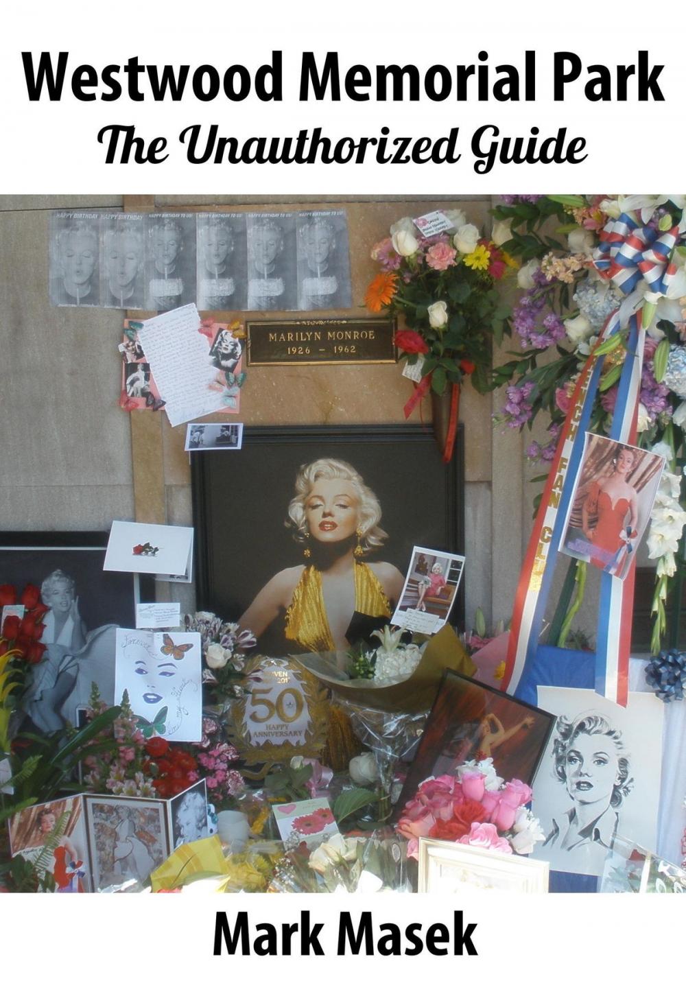 Big bigCover of Westwood Memorial Park: The Unauthorized Guide