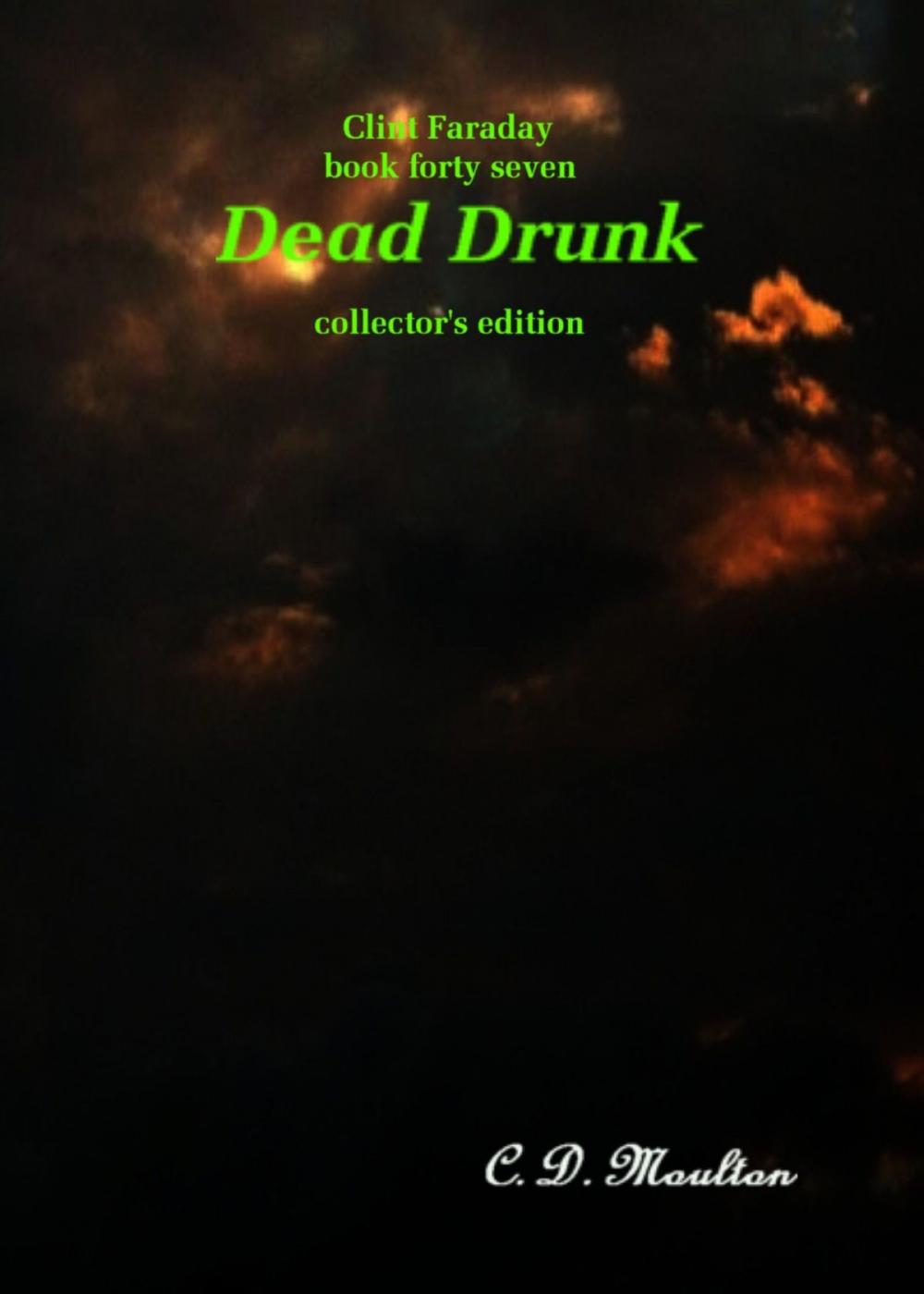 Big bigCover of Clint Faraday Mysteries Book 47: Dead Drunk Collector's Edition
