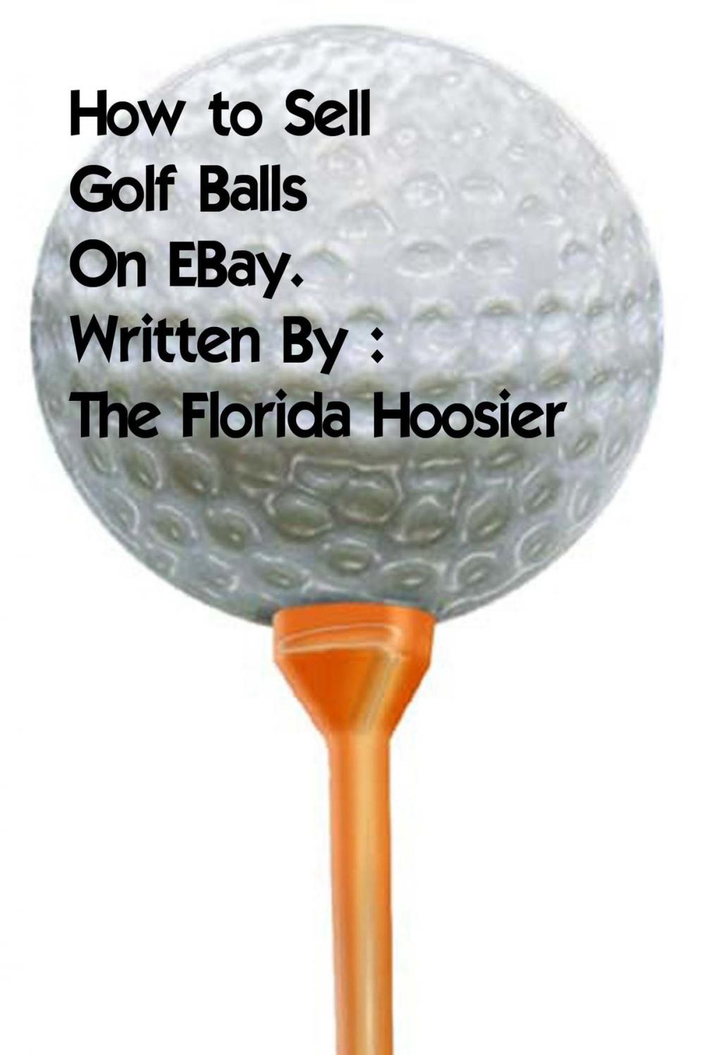 Big bigCover of How To Sell Golf Balls on EBay