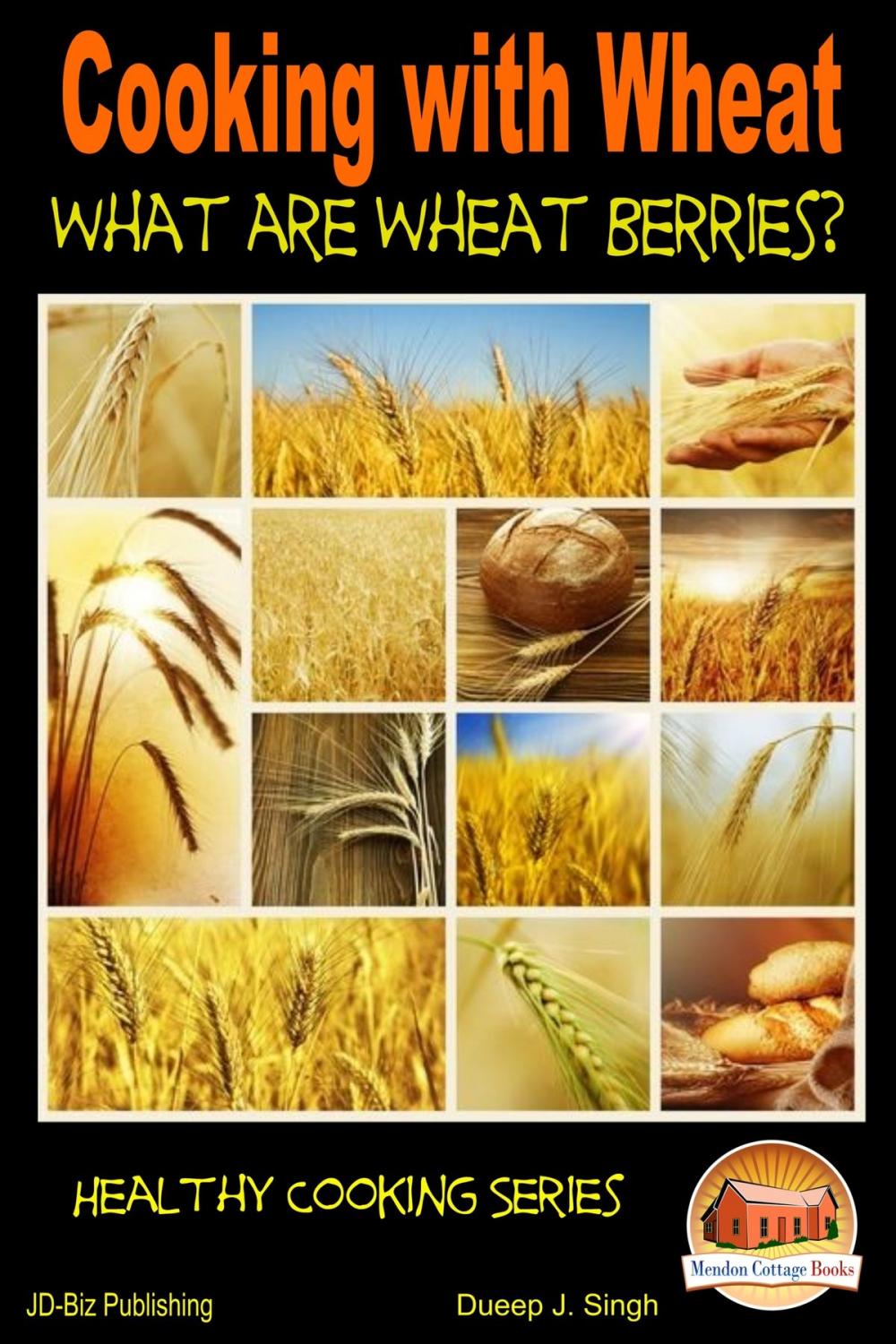 Big bigCover of Cooking with Wheat: What are Wheat Berries?