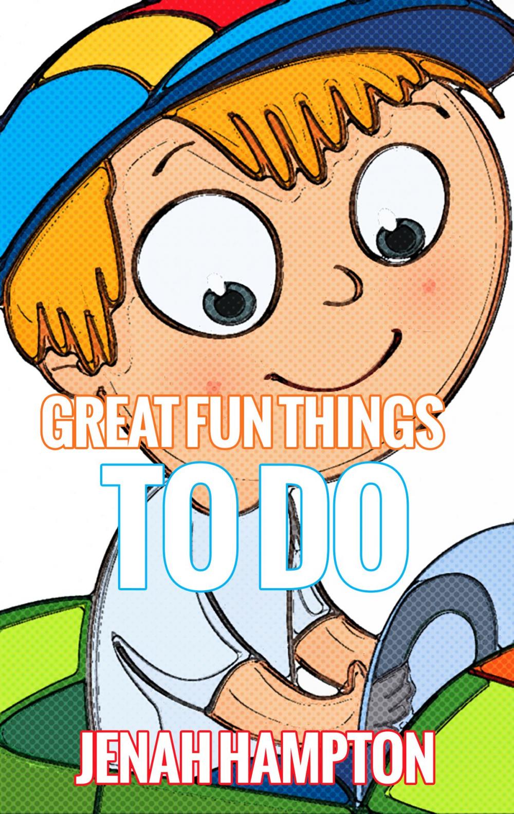 Big bigCover of Great Fun Things To Do (Illustrated Children's Book Ages 2-5)