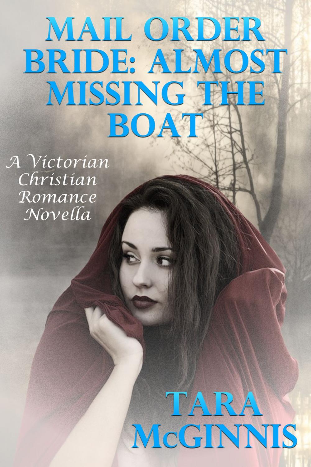 Big bigCover of Mail Order Bride: Almost Missing The Boat (A Victorian Christian Romance)