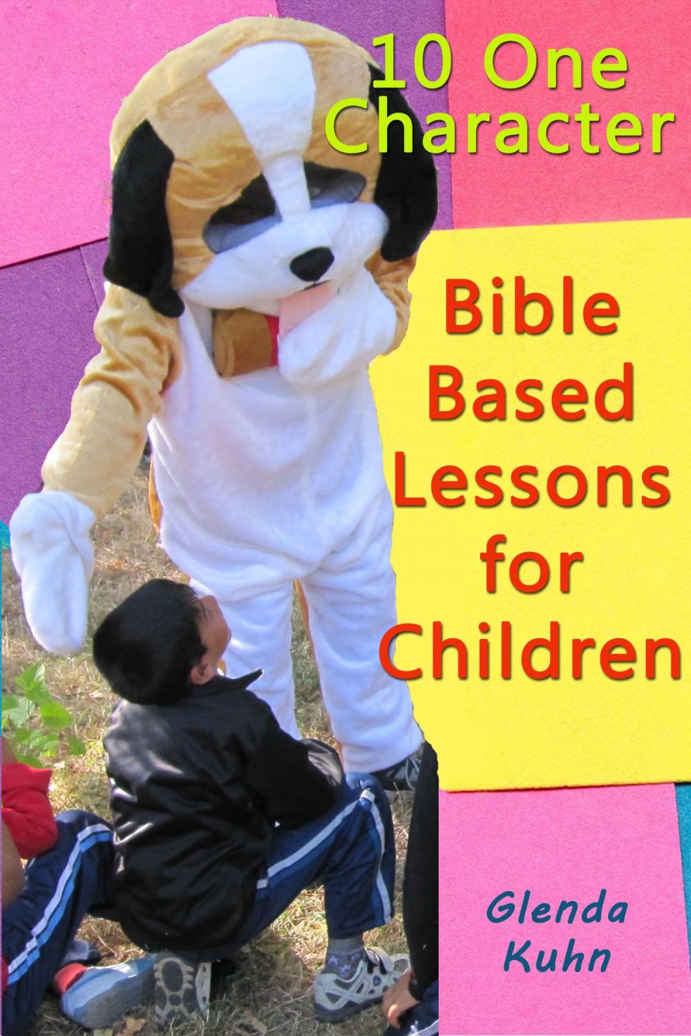 Big bigCover of 10 One Character Bible Based Lessons for Children