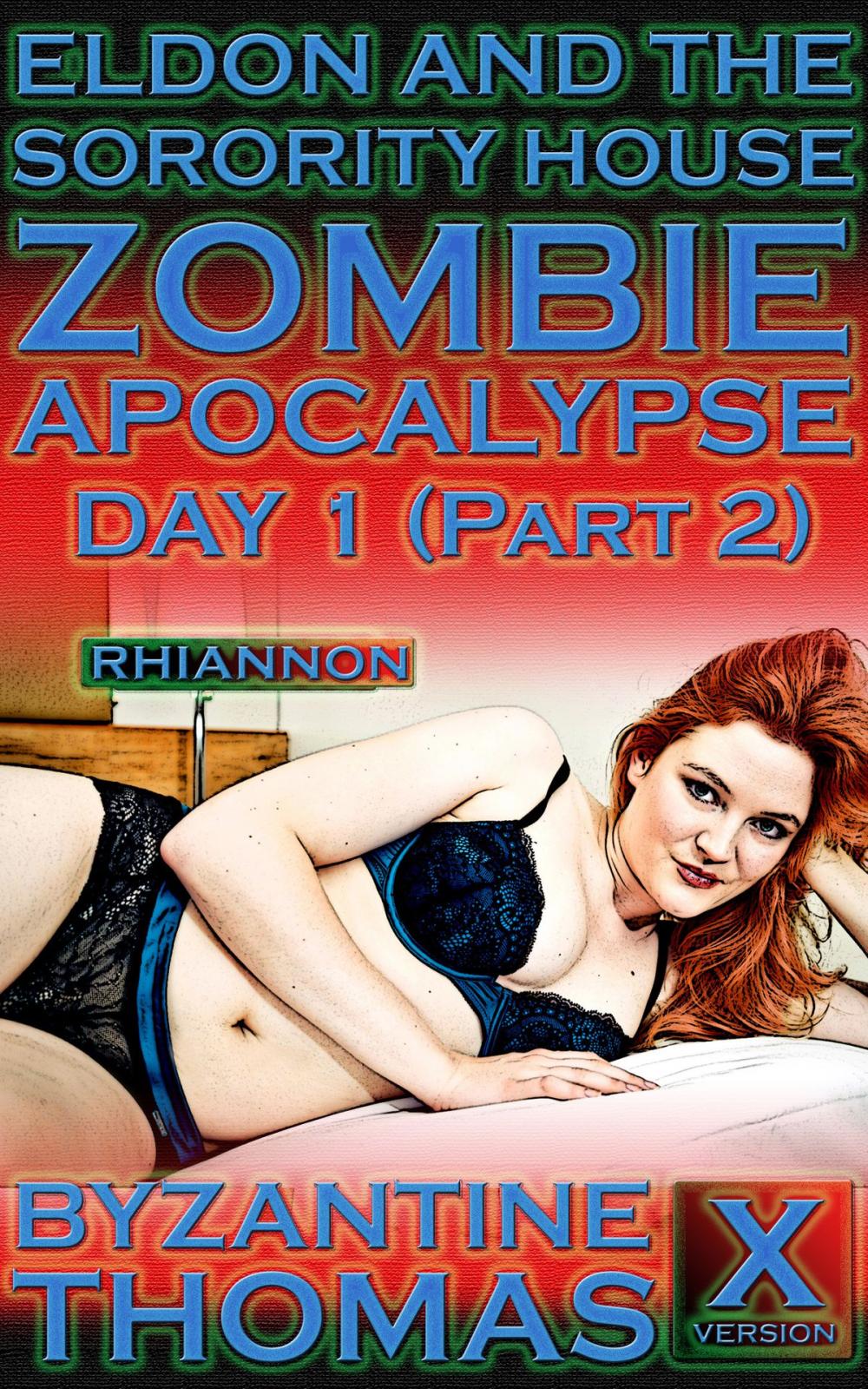 Big bigCover of Eldon And The Sorority House Zombie Apocalypse: Day 1 (Part 2) (X-Rated Version)