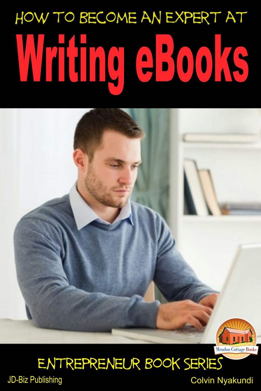 Big bigCover of How to Become an Expert at Writing eBooks