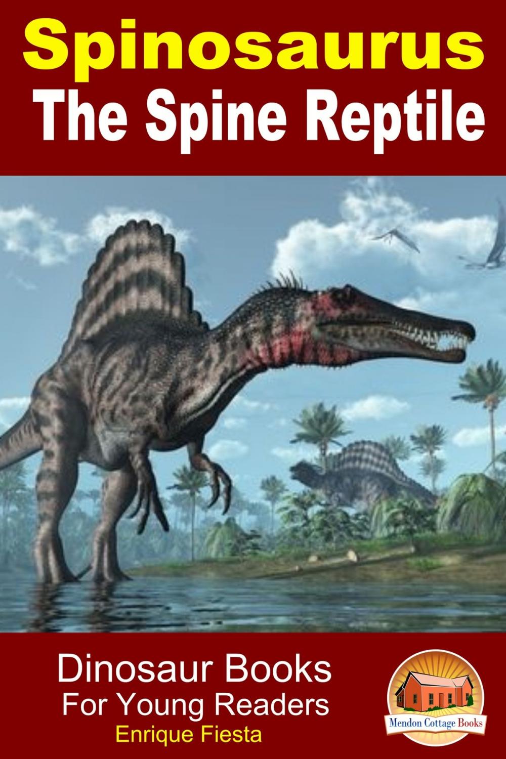 Big bigCover of Spinosaurus: The Spine Reptile