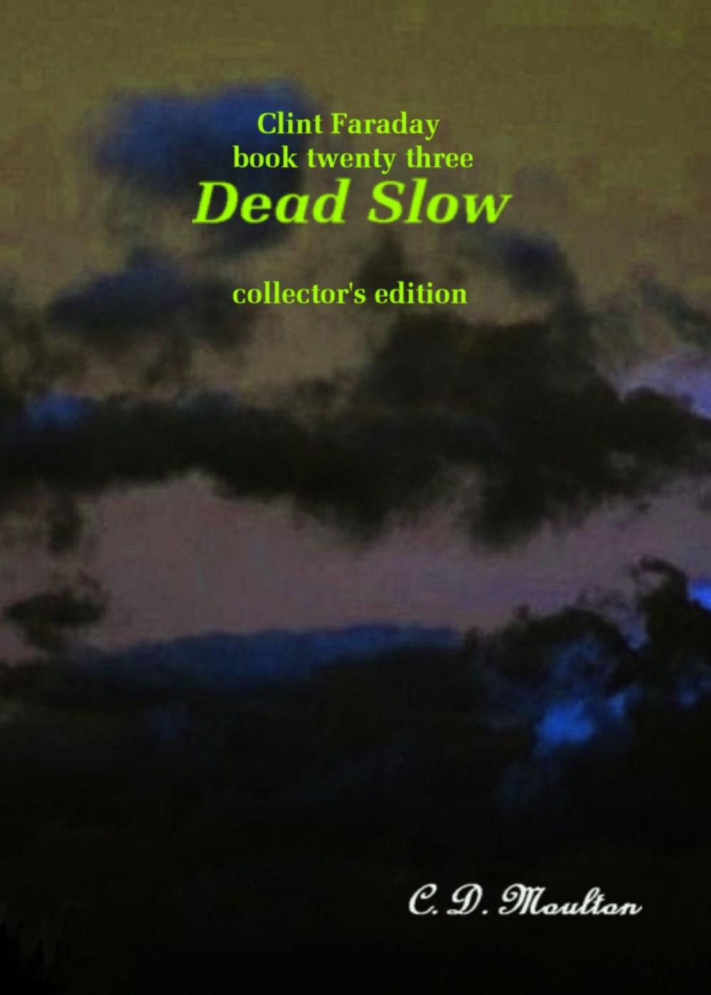 Big bigCover of Clint Faraday Mysteries Book 23: Dead Slow Collector's Edition