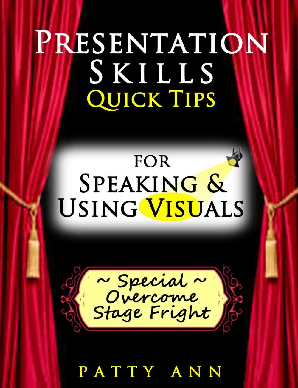 Big bigCover of Presentation Skills ~ Quick Tips for Speaking & Using Visuals