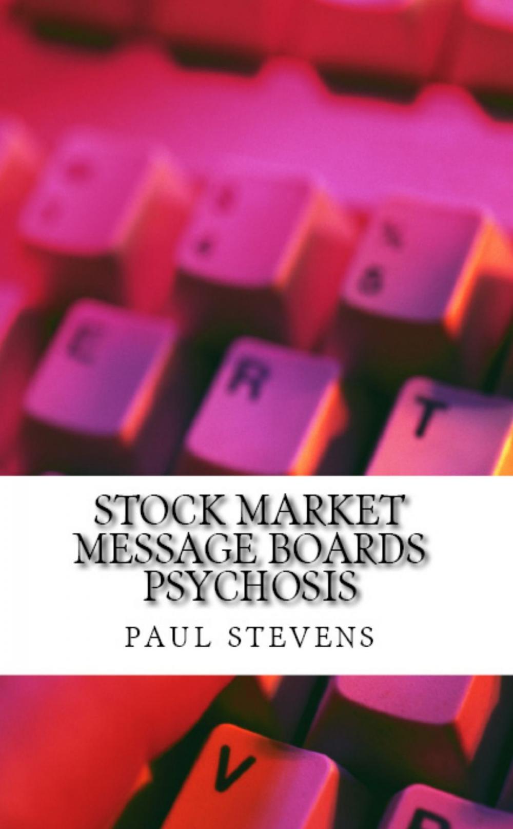 Big bigCover of Stock Market Message Boards Psychosis