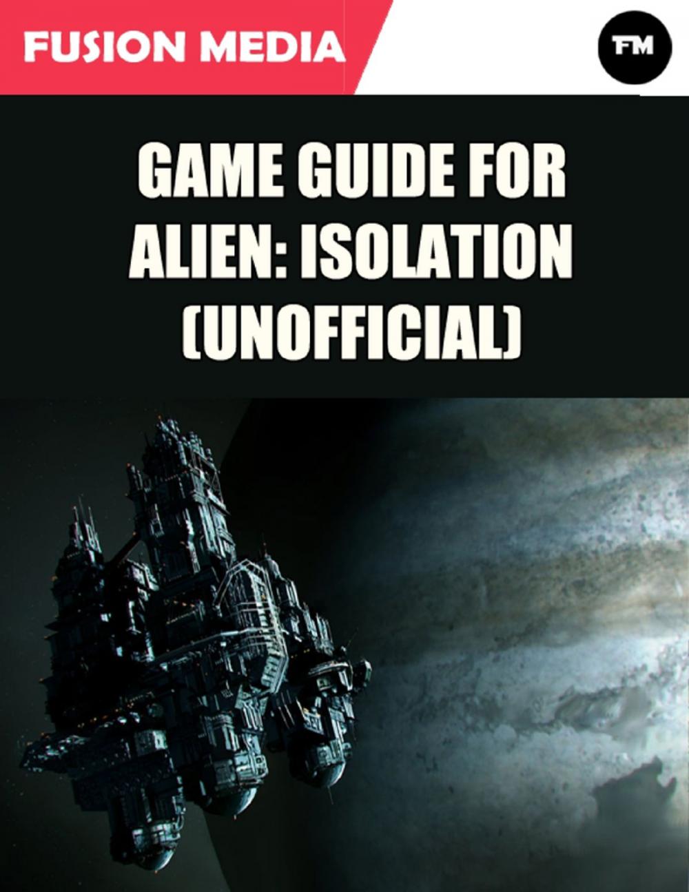 Big bigCover of Game Guide for Alien: Isolation (Unofficial)