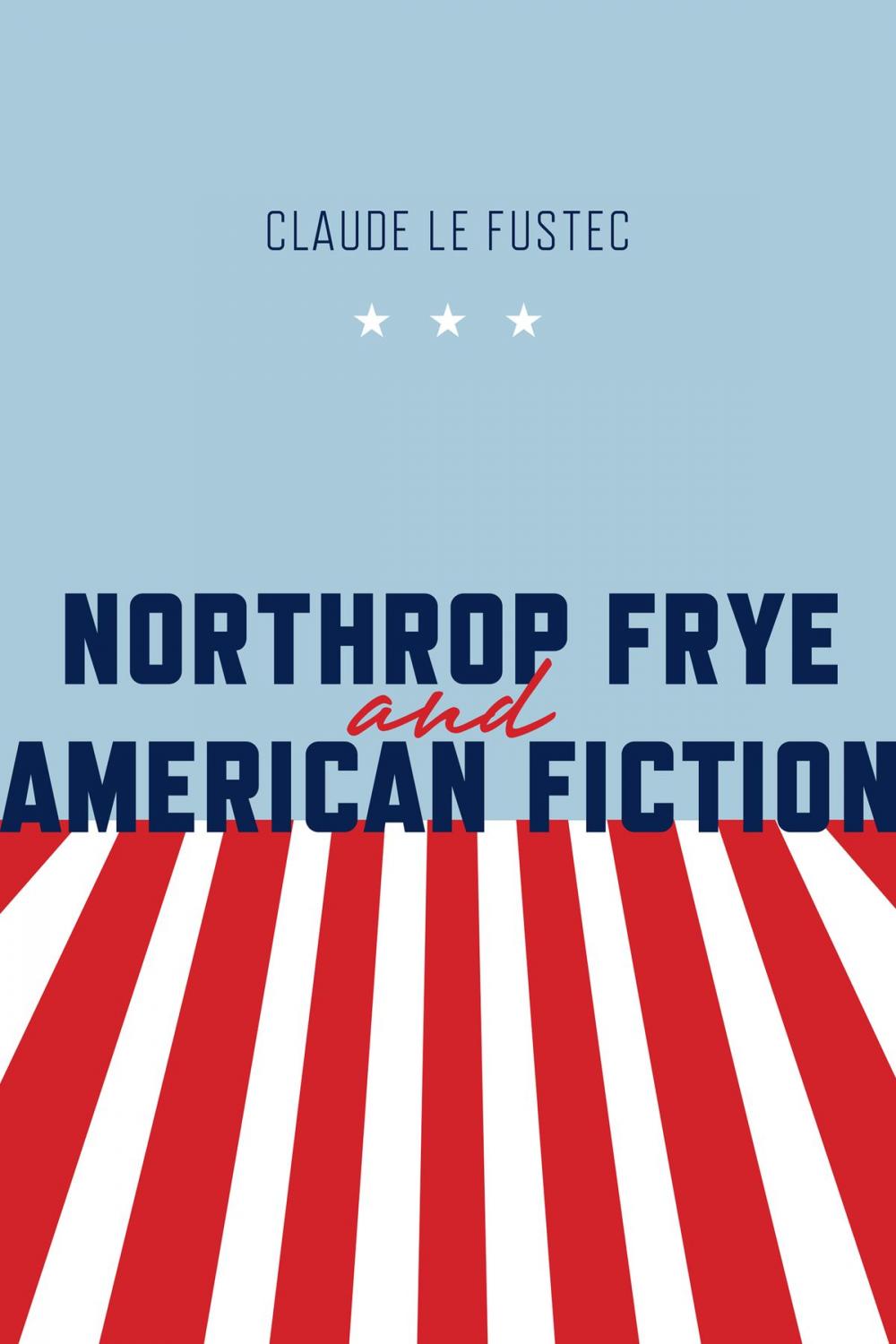Big bigCover of Northrop Frye and American Fiction