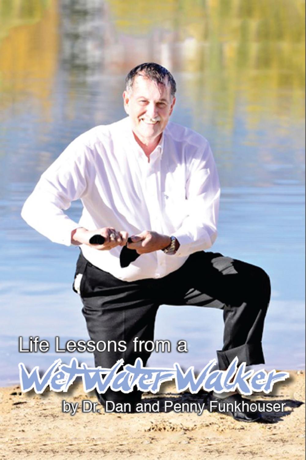 Big bigCover of Life Lessons of a Wet Water Walker