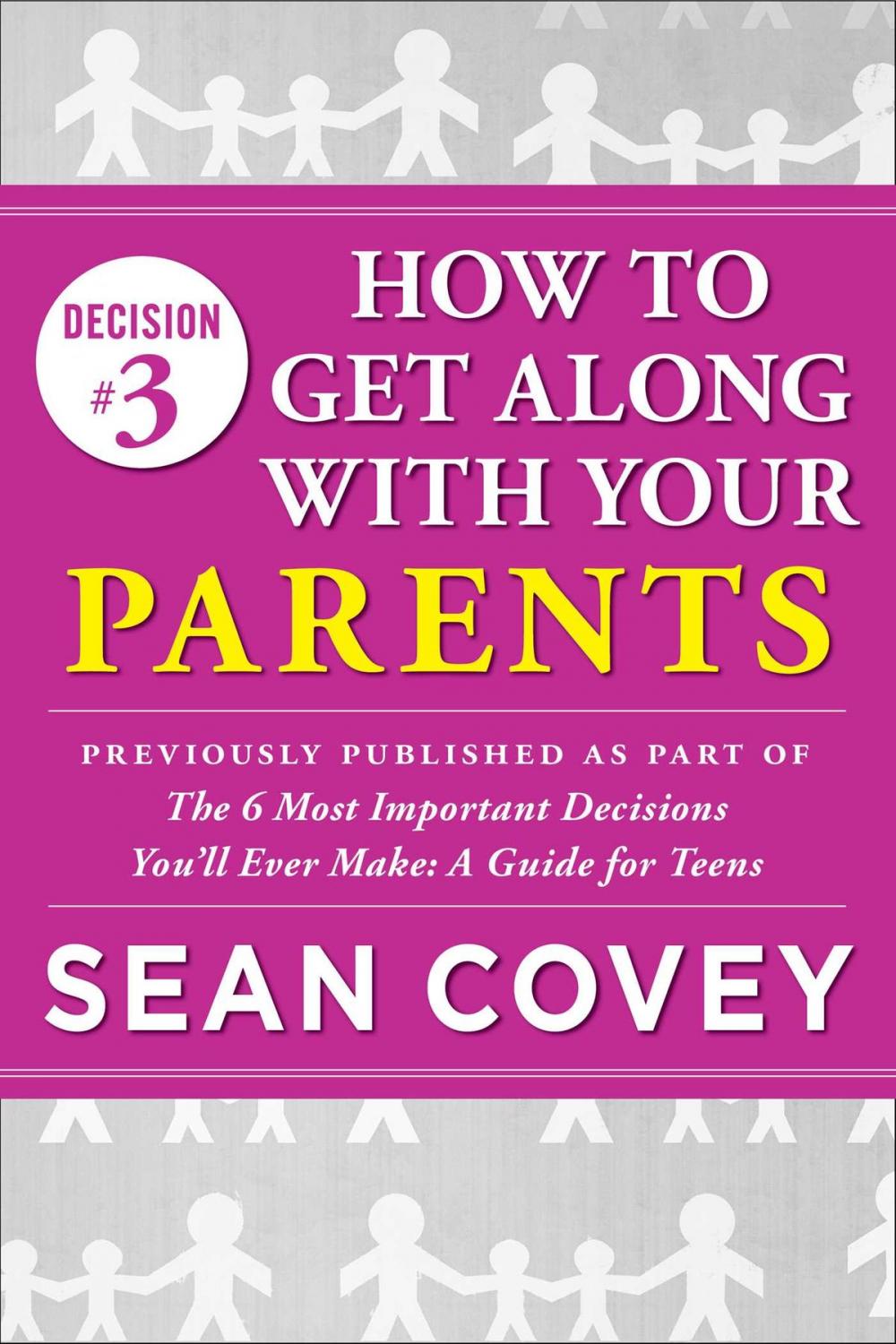Big bigCover of Decision #3: How to Get Along With Your Parents