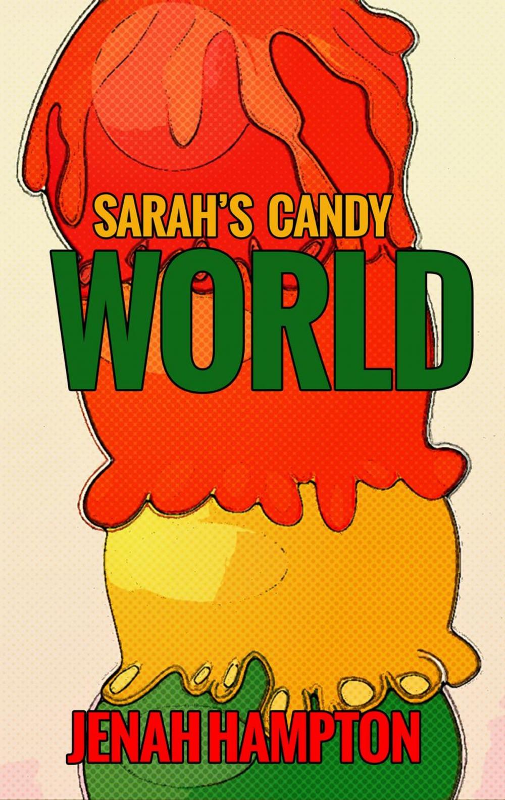 Big bigCover of Sarah's Candy World (Illustrated Children's Book Ages 2-5)