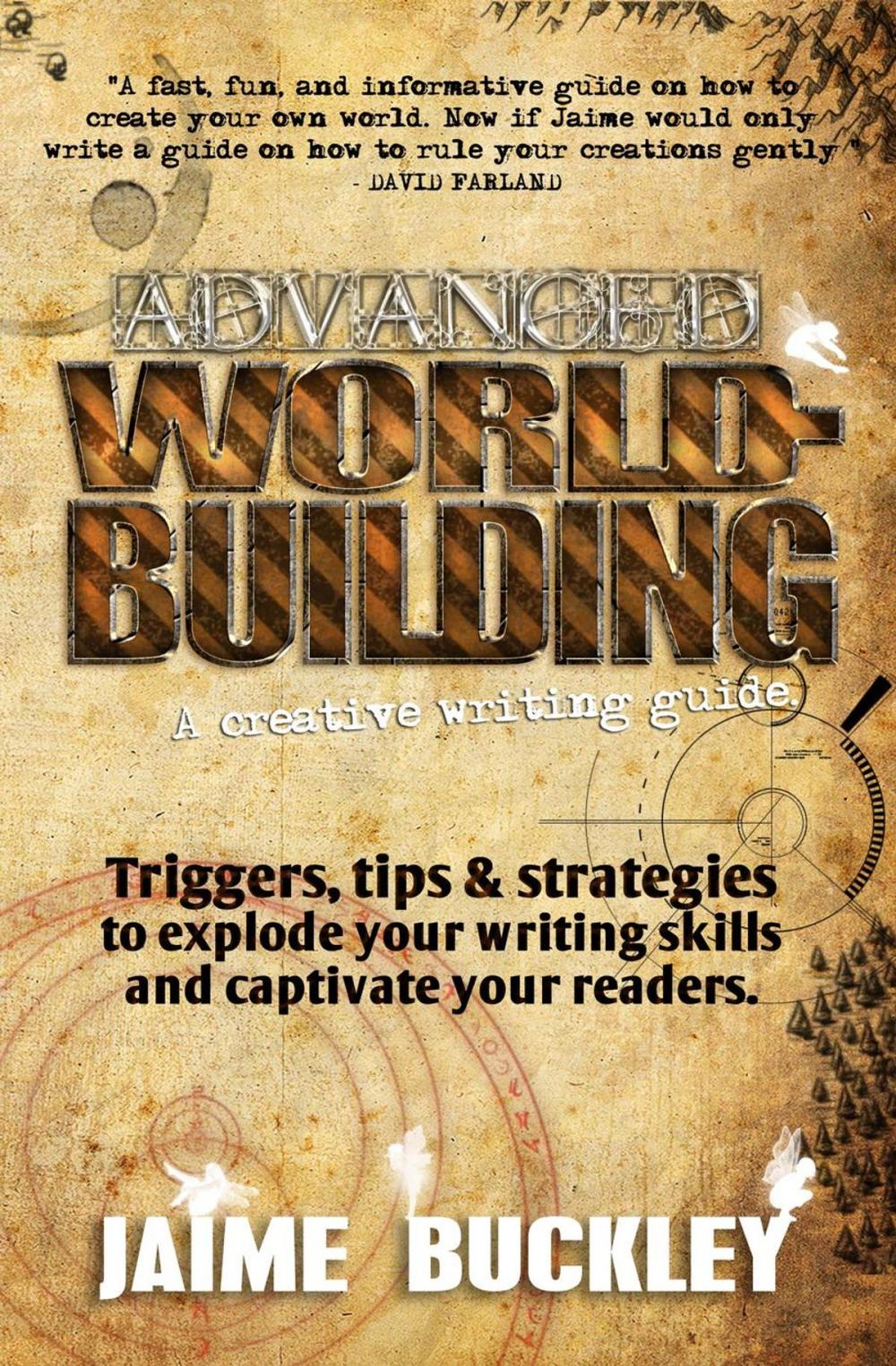 Big bigCover of Advanced Worldbuilding - a Creative Writing Guide: Triggers, Tips & Strategies to Explode Your Writing Skills and Captivate Your Readers.