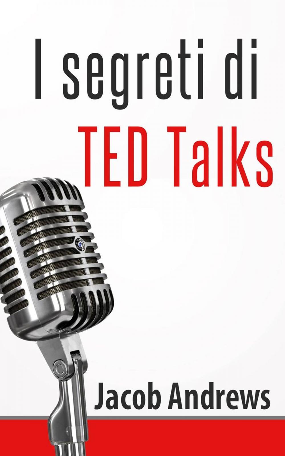 Big bigCover of I Segreti Di Ted Talks