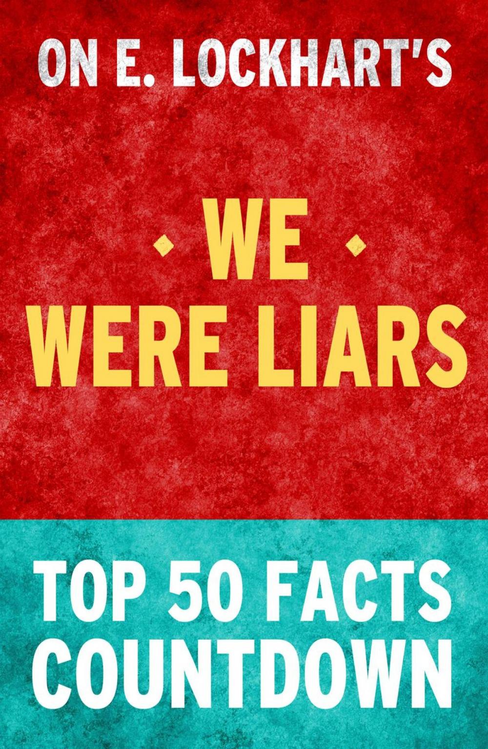 Big bigCover of We Were Liars - Top 50 Facts Countdown