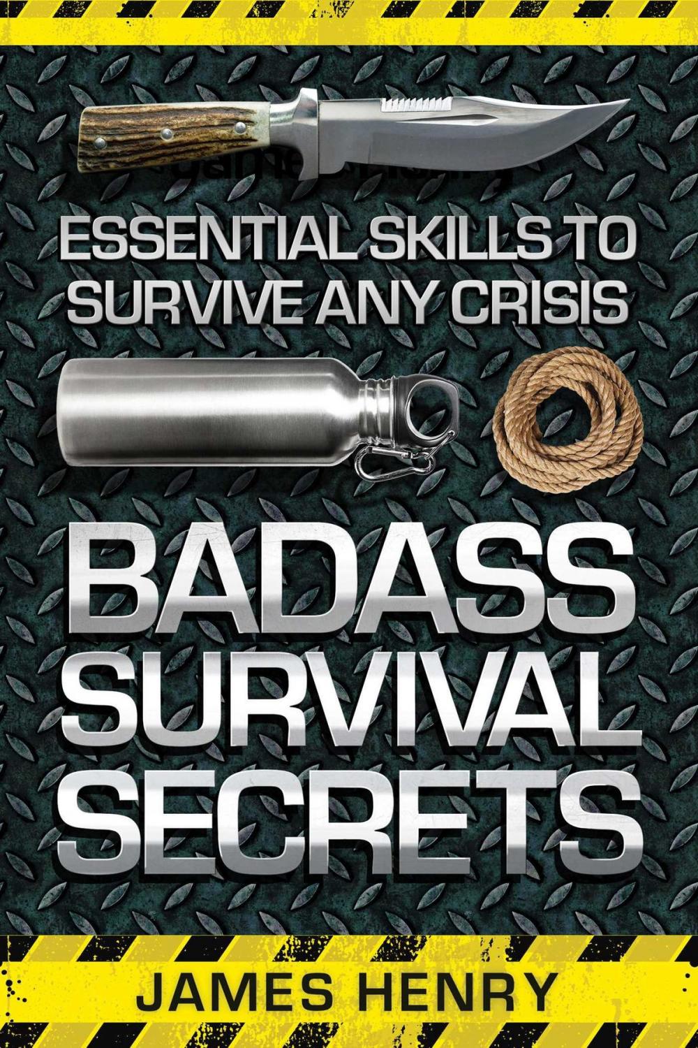 Big bigCover of Badass Survival Secrets