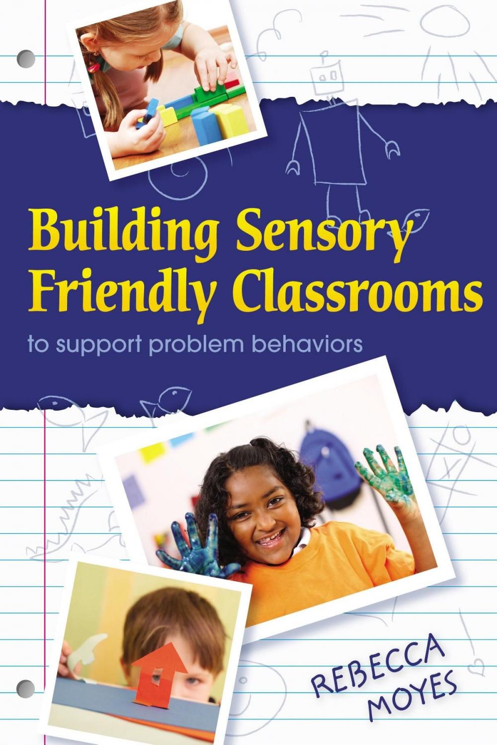 Big bigCover of Building Sensory Friendly Classrooms to Support Children with Challenging Behaviors