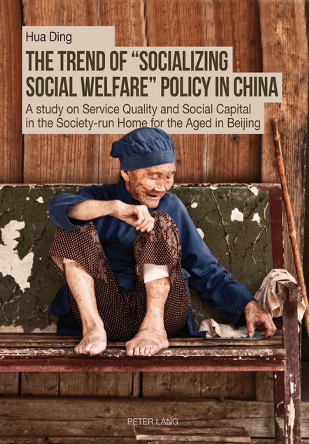 Big bigCover of The Trend of «Socializing Social Welfare» Policy in China