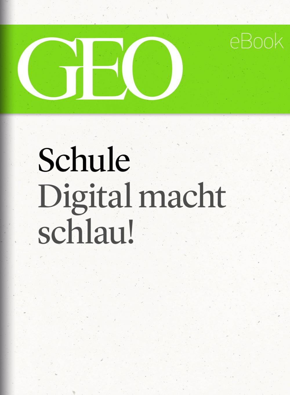 Big bigCover of Schule: Digital macht schlau! (GEO eBook Single)