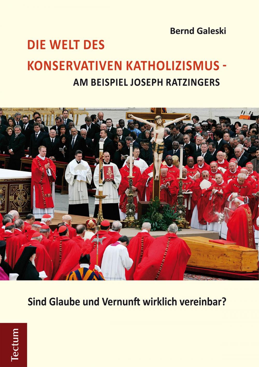Big bigCover of Die Welt des konservativen Katholizismus - am Beispiel Joseph Ratzingers