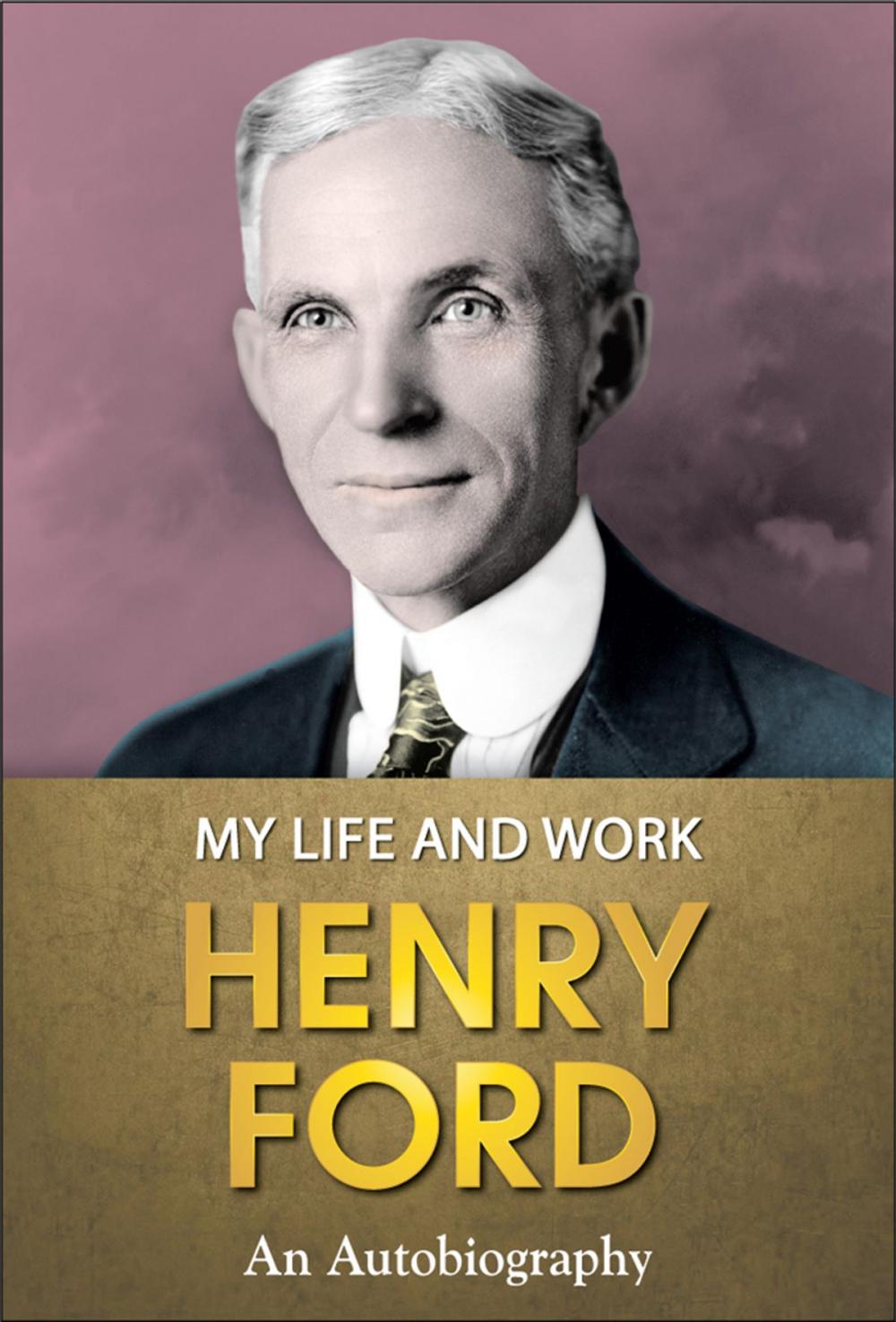Big bigCover of Henry Ford : My Life and Work